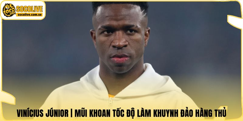 Vinícius Júnior | Mũi Khoan Tốc Độ Làm Khuynh Đảo Hàng Thủ 4 Vinícius Júnior | Mũi Khoan Tốc Độ Làm Khuynh Đảo Hàng Thủ